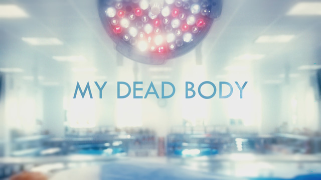 My Dead Body