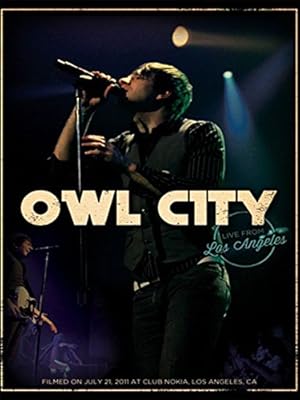 Owl City: Live from Los Angeles