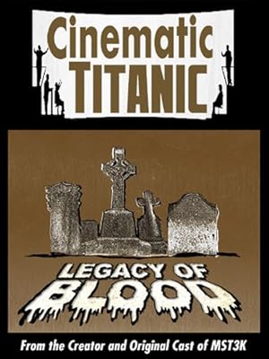 Cinematic Titanic: Legacy of Blood