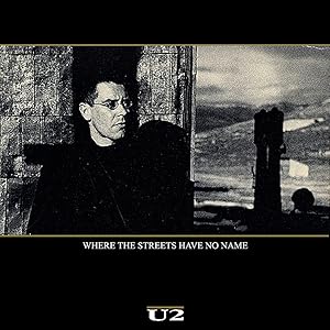 U2: Where the Streets Have No Name