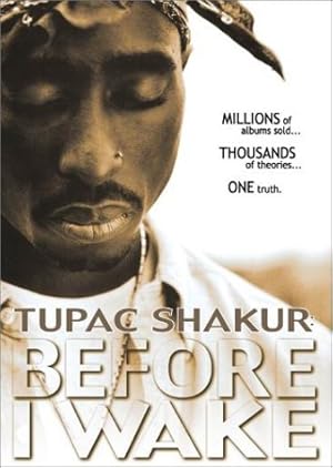Tupac Shakur: Before I Wake...
