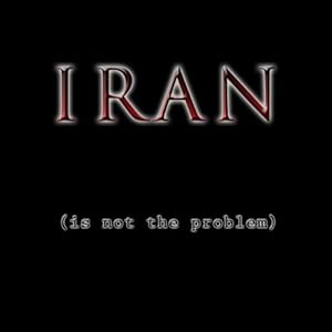 Iran Is Not the Problem