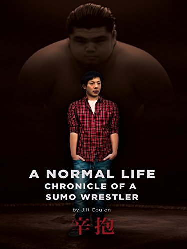 A Normal Life. Chronicle of a Sumo Wrestler