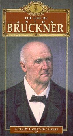 The Life of Anton Bruckner