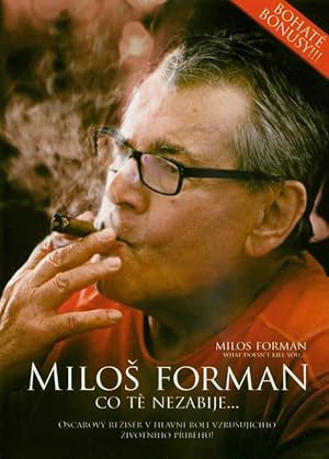 Milos Forman: What doesn't kill you...