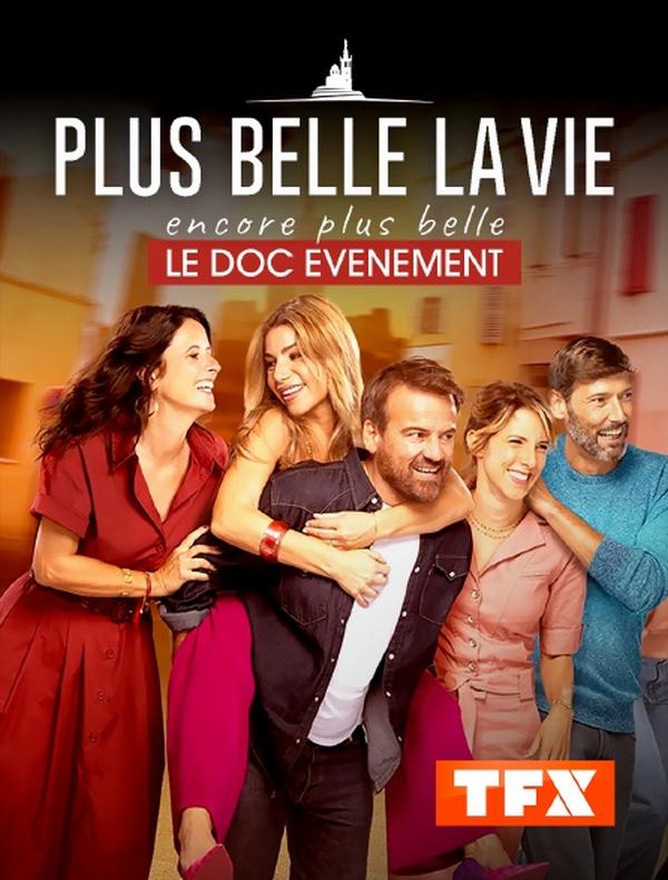 Plus belle la vie, encore plus belle: le doc evenement