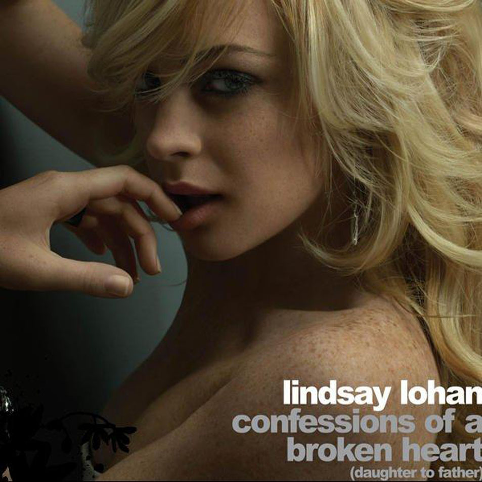 Lindsay Lohan: Confessions of a Broken Heart (Daughter to Father)