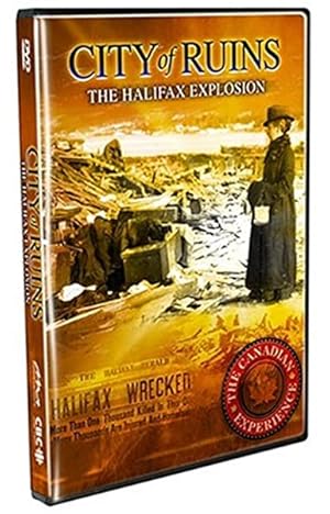 City of Ruins: The Halifax Explosion
