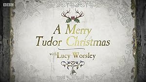 A Merry Tudor Christmas with Lucy Worsley