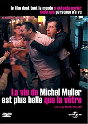 La vie de Michel Muller est plus belle que la votre