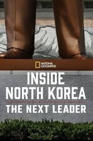 Inside North Korea: The Next Leader