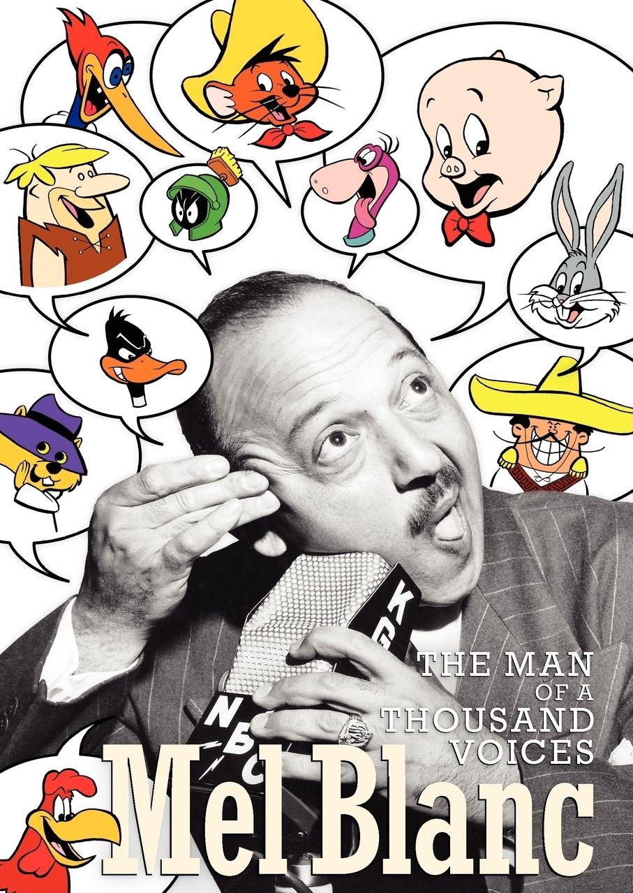 Mel Blanc: The Man of a Thousand Voices