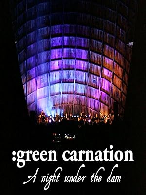 Green Carnation: A Night Under the Dam