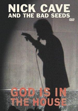 Nick Cave and the Bad Seeds: God Is in the House