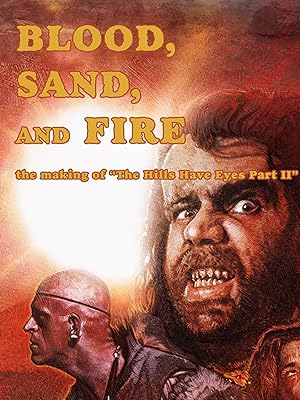 Blood, Sand and Fire: The Making of 'The Hills Have Eyes Part II'