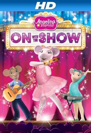 Angelina Ballerina: On with the Show