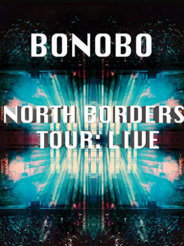 Bonobo: The North Borders Tour - Live