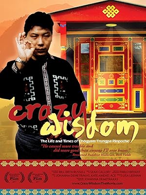 Crazy Wisdom: The Life & Times of Chogyam Trungpa Rinpoche