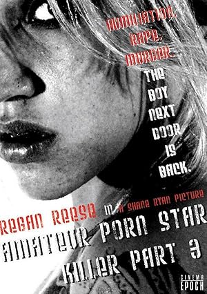Amateur Porn Star Killer Trilogy: The End
