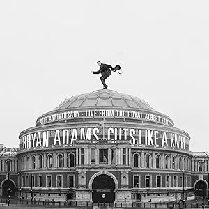 Bryan Adams: Cuts Like A Knife (40th Anniversary) Live at the Royal Albert Hall