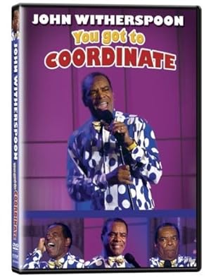 John Witherspoon: You Got to Coordinate