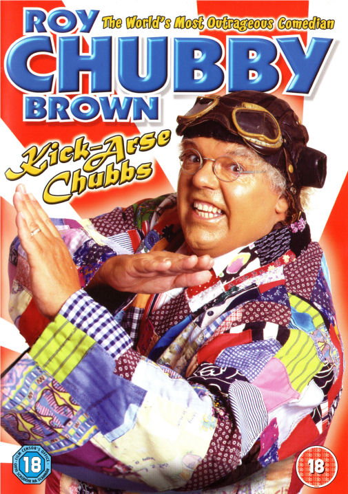 Roy Chubby Brown: Kick-Arse Chubbs