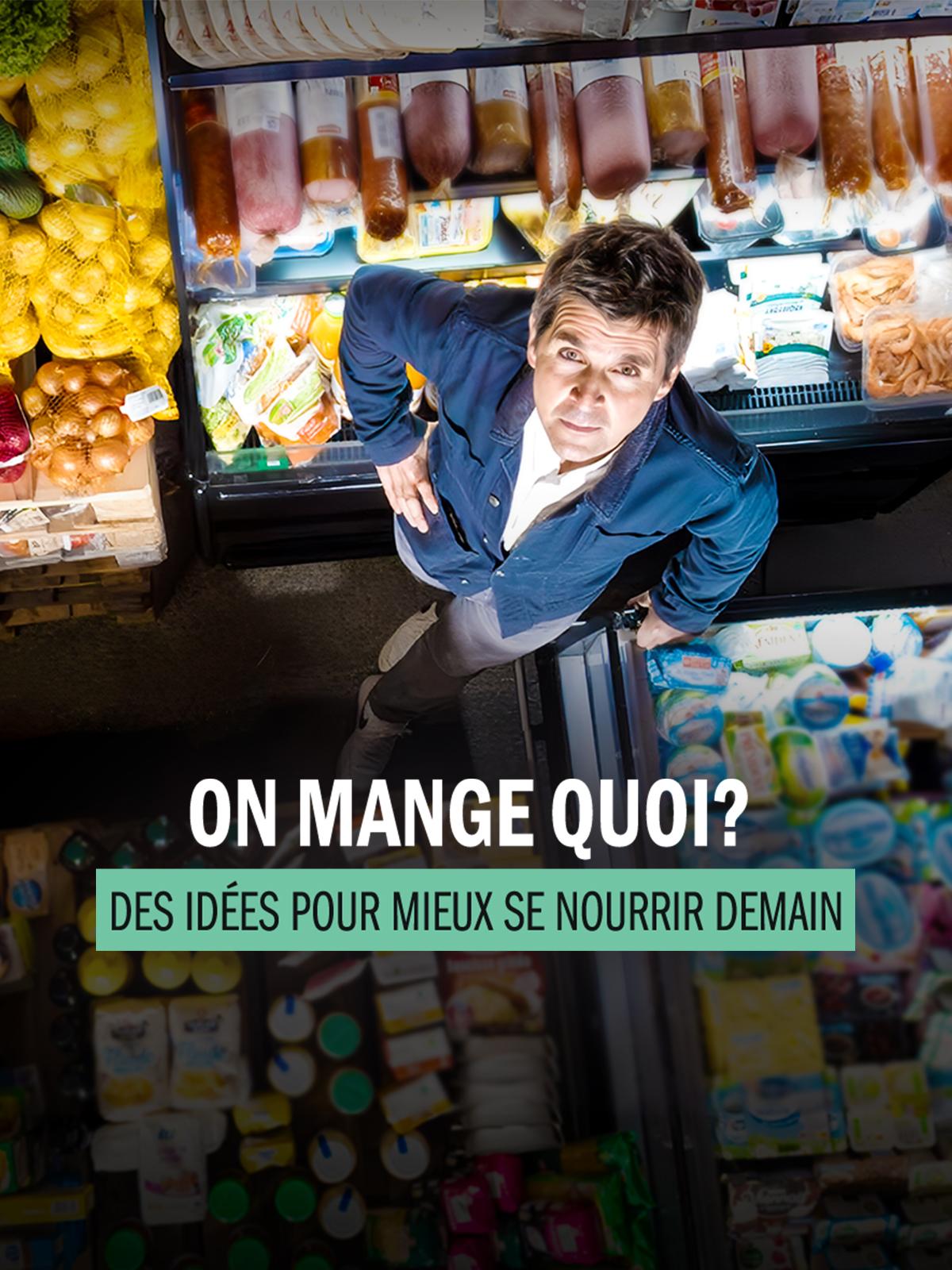 On Mange Quoi? Des Idees Pour Mieux Se Nourrir Demain