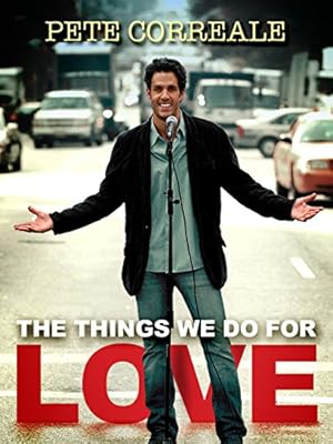 Pete Correale: The Things We Do for Love