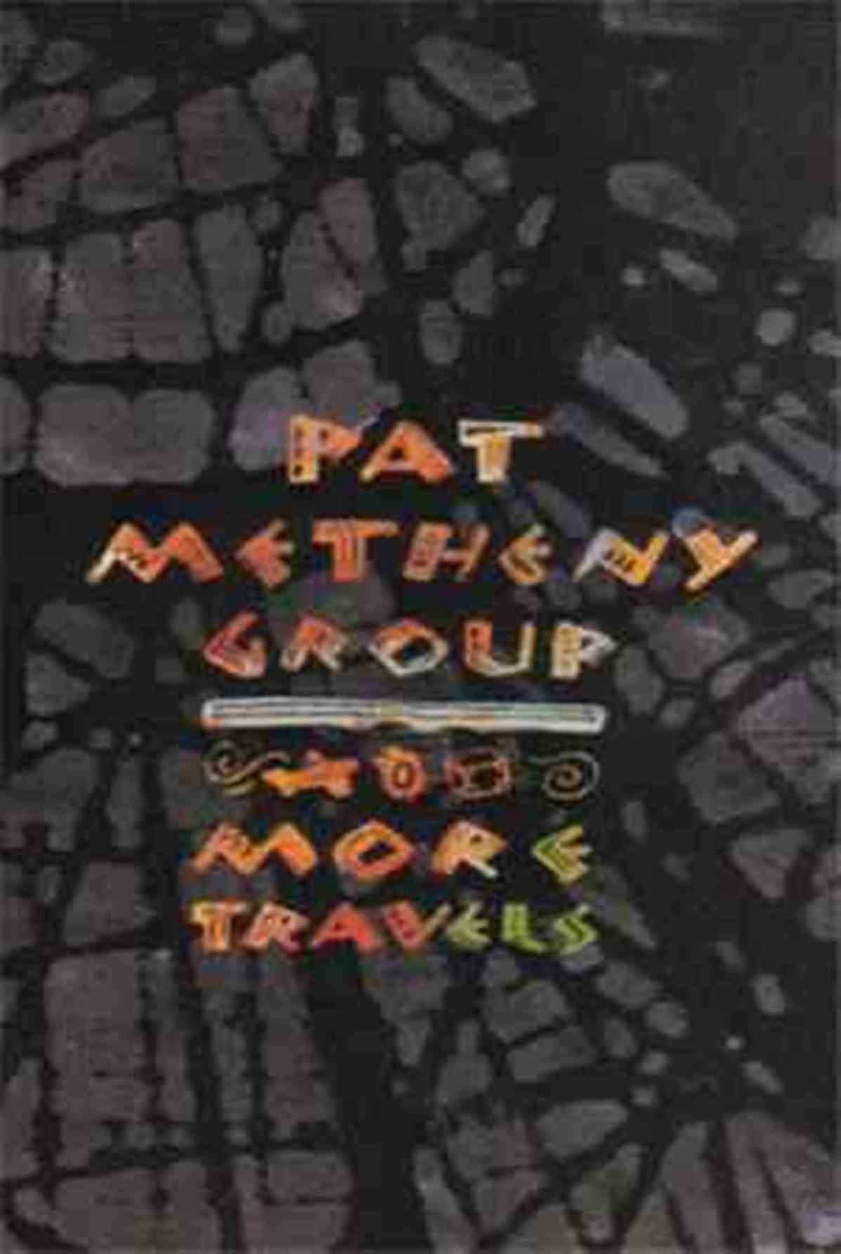Pat Metheny Group: More Travels