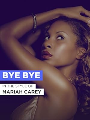 Mariah Carey: Bye Bye