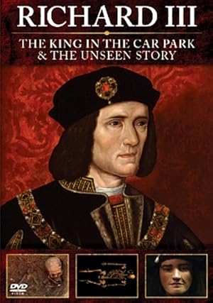 Richard III: The Unseen Story