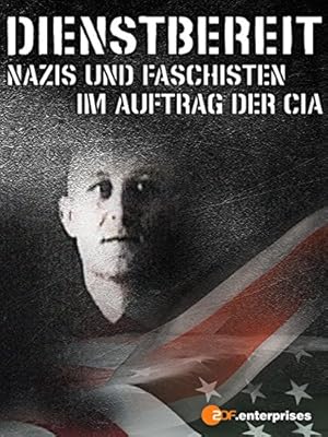 Dienstbereit - Nazis und Faschisten im Auftrag der CIA