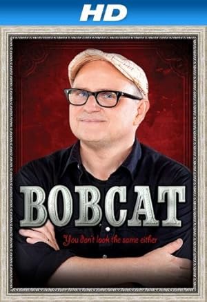 Bobcat Goldthwait: You Don't Look the Same Either.