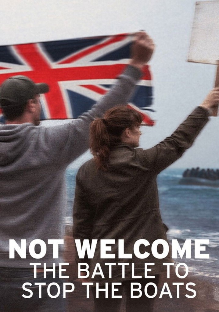 Not Welcome: The Battle to Stop the Boats