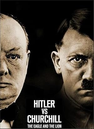 Hitler & Churchill: The Eagle and the Lion