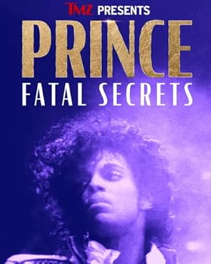 TMZ Presents: Prince - Fatal Secrets