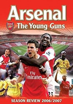 Arsenal: The Young Guns - Season Review 2006/2007