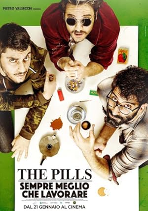 The Pills: Sempre meglio che lavorare
