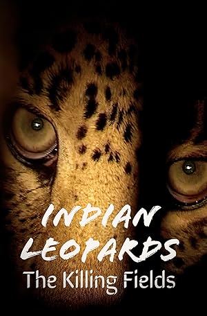 Indian Leopards: The Killing Fields