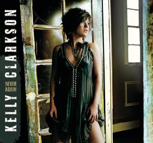 Kelly Clarkson: Never Again