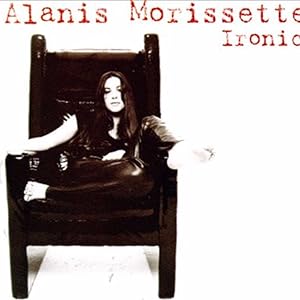 Alanis Morissette: Ironic