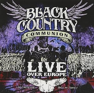 Black Country Communion: Live Over Europe