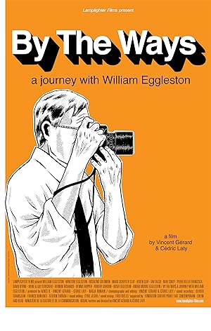 By the Ways: A Journey with William Eggleston
