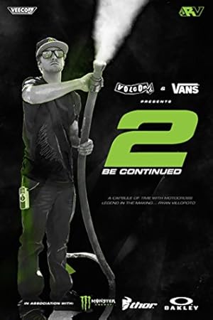 2 Be Continued: The Ryan Villopoto Film