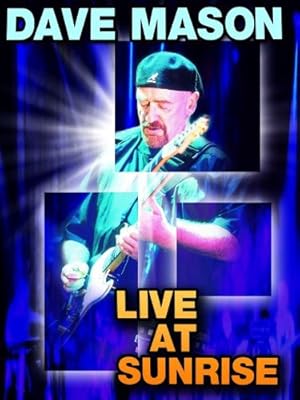 Dave Mason: Live at Sunrise