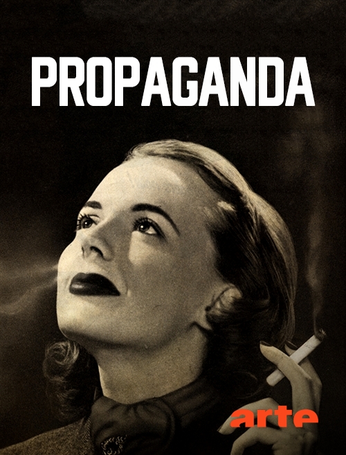 Propaganda: La fabrique du consentement