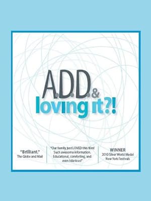 ADD & Loving It?!
