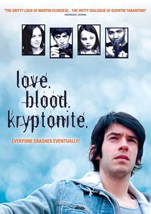 Love. Blood. Kryptonite.