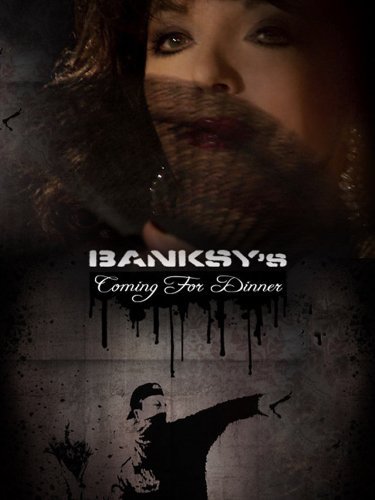 Banksy's Coming for Dinner