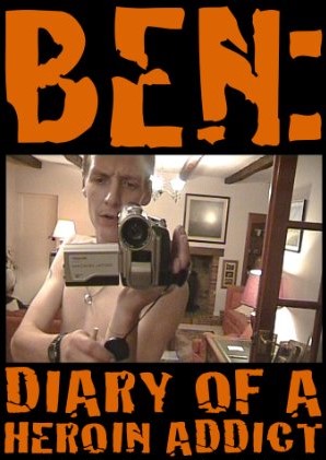 Ben: Diary of a Heroin Addict